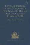 The True History of the Conquest of New Spain. By Bernal Diaz del Castillo, One of its Conquerors cover