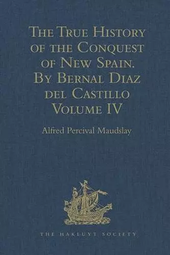 The True History of the Conquest of New Spain. By Bernal Diaz del Castillo, One of its Conquerors cover