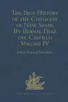 The True History of the Conquest of New Spain. By Bernal Diaz del Castillo, One of its Conquerors cover