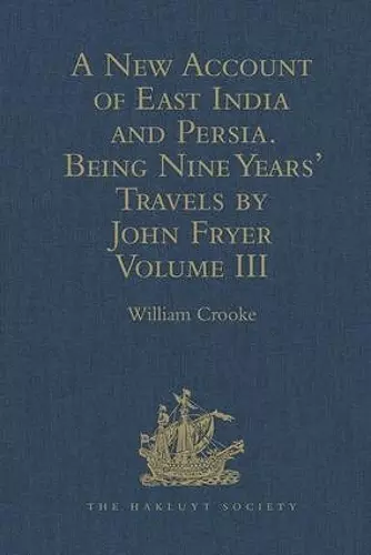 A New Account of East India and Persia. Being Nine Years' Travels, 1672-1681, by John Fryer cover