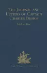 The Journal and Letters of Captain Charles Bishop on the North-West Coast of America, in the Pacific, and in New South Wales, 1794-1799 cover