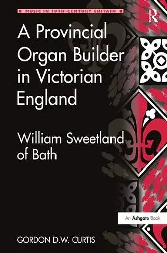 A Provincial Organ Builder in Victorian England cover