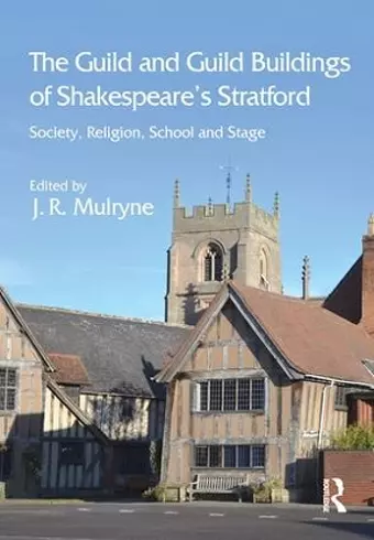 The Guild and Guild Buildings of Shakespeare's Stratford cover