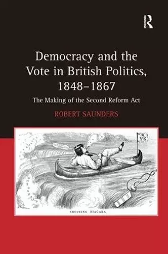 Democracy and the Vote in British Politics, 1848-1867 cover