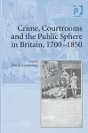Crime, Courtrooms and the Public Sphere in Britain, 1700-1850 cover