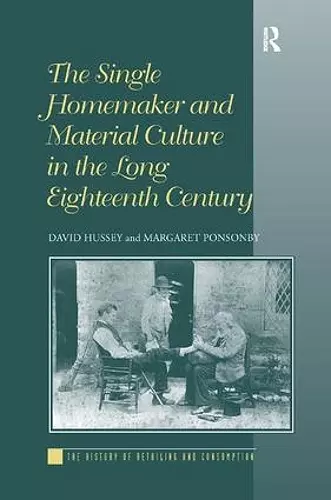 The Single Homemaker and Material Culture in the Long Eighteenth Century cover