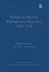 European Theatre Performance Practice, 1580-1750 cover