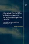 Aboriginal Child Welfare, Self-Government and the Rights of Indigenous Children cover