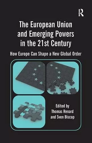 The European Union and Emerging Powers in the 21st Century cover