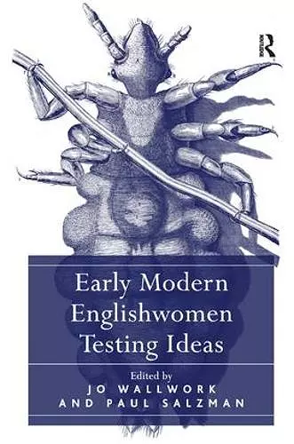 Early Modern Englishwomen Testing Ideas cover