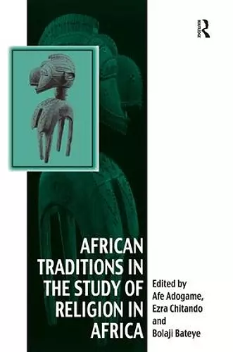 African Traditions in the Study of Religion in Africa cover