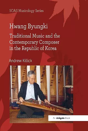 Hwang Byungki: Traditional Music and the Contemporary Composer in the Republic of Korea cover