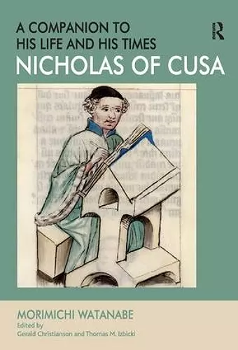 Nicholas of Cusa - A Companion to his Life and his Times cover