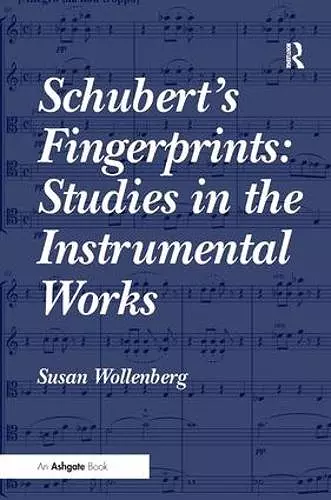 Schubert's Fingerprints: Studies in the Instrumental Works cover