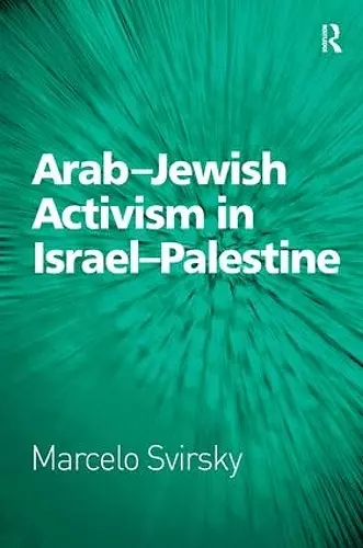 Arab-Jewish Activism in Israel-Palestine cover