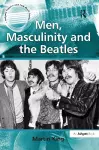 Men, Masculinity and the Beatles cover