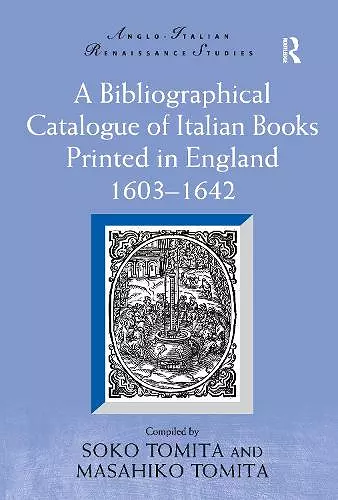 A Bibliographical Catalogue of Italian Books Printed in England 1603–1642 cover