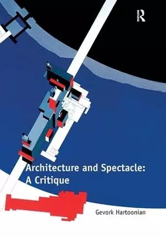 Architecture and Spectacle: A Critique cover