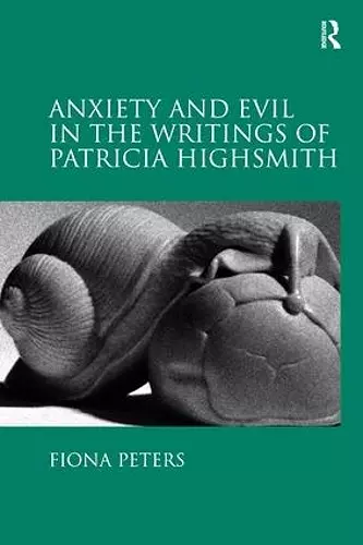 Anxiety and Evil in the Writings of Patricia Highsmith cover