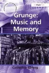 Grunge: Music and Memory cover