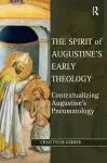 The Spirit of Augustine's Early Theology cover