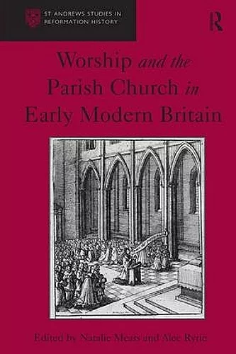 Worship and the Parish Church in Early Modern Britain cover