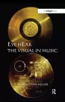 Eye hEar The Visual in Music cover