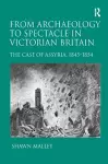 From Archaeology to Spectacle in Victorian Britain cover