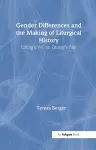 Gender Differences and the Making of Liturgical History cover