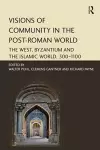 Visions of Community in the Post-Roman World cover