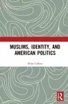 Muslims, Identity, and American Politics cover