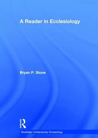 A Reader in Ecclesiology cover