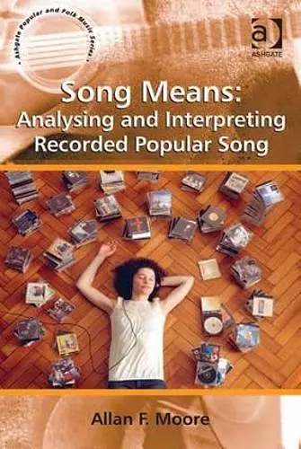 Song Means: Analysing and Interpreting Recorded Popular Song cover