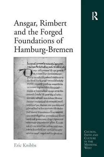 Ansgar, Rimbert and the Forged Foundations of Hamburg-Bremen cover