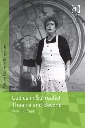 Ludics in Surrealist Theatre and Beyond cover