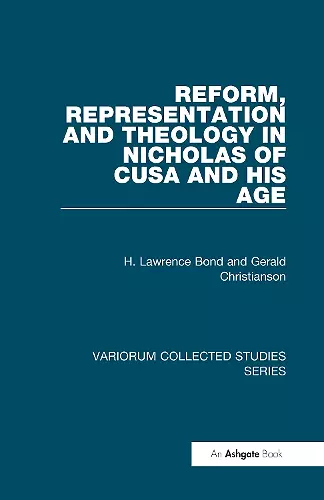 Reform, Representation and Theology in Nicholas of Cusa and His Age cover