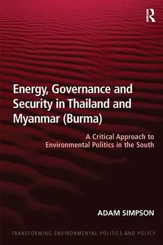 Energy, Governance and Security in Thailand and Myanmar (Burma) cover