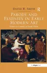 Parody and Festivity in Early Modern Art cover