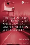 The Fast and The Furious: Drivers, Speed Cameras and Control in a Risk Society cover