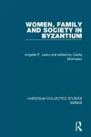 Women, Family and Society in Byzantium cover