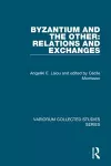 Byzantium and the Other: Relations and Exchanges cover