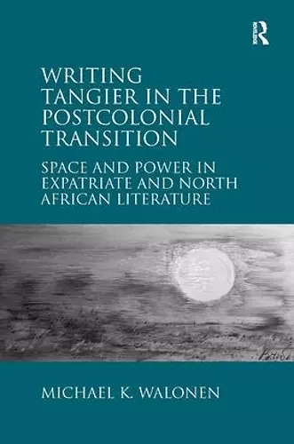 Writing Tangier in the Postcolonial Transition cover