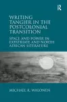 Writing Tangier in the Postcolonial Transition cover