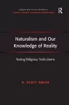 Naturalism and Our Knowledge of Reality cover