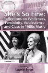 She's So Fine: Reflections on Whiteness, Femininity, Adolescence and Class in 1960s Music cover