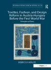 Textiles, Fashion, and Design Reform in Austria-Hungary Before the First World War cover