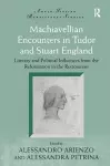 Machiavellian Encounters in Tudor and Stuart England cover