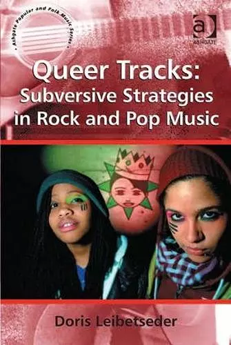 Queer Tracks: Subversive Strategies in Rock and Pop Music cover