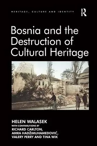 Bosnia and the Destruction of Cultural Heritage cover