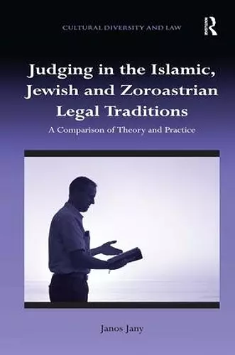 Judging in the Islamic, Jewish and Zoroastrian Legal Traditions cover